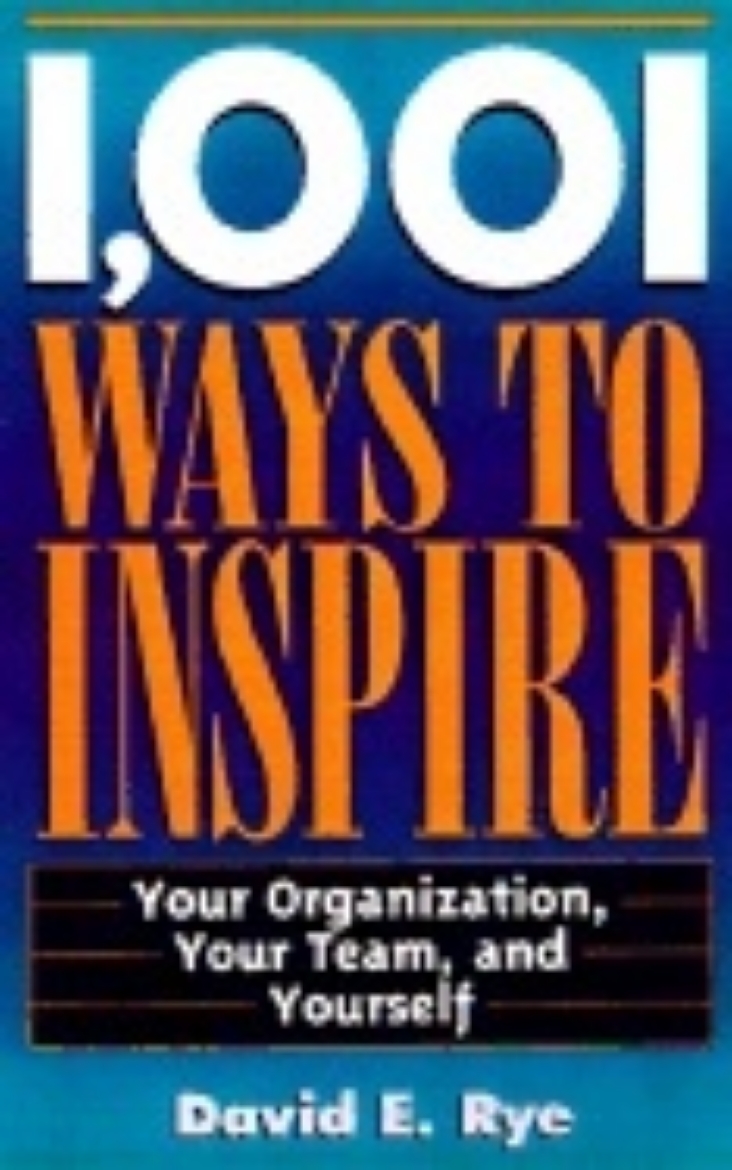 Picture of 1001 Ways To Inspire : Your Organization Your Team and Yourself