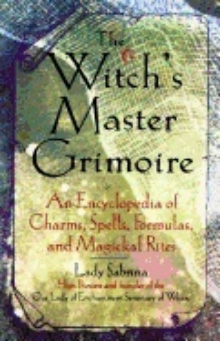 Picture of Witchs Master Grimoire : An Encyclopedia of Charms Spells Fomulas and Magickal Rites