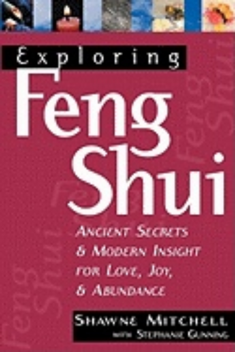 Picture of Exploring Feng Shui : Ancient Secrets and Modern Insights For Love, Joy and Abundance