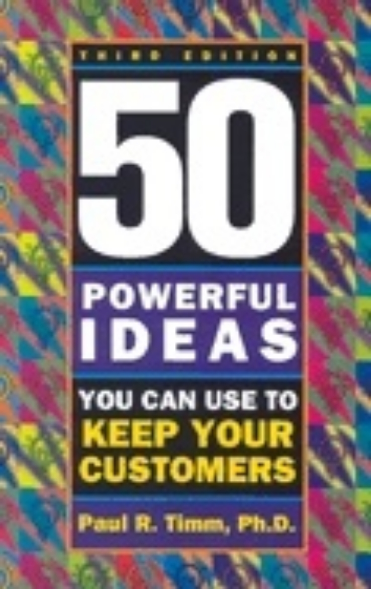 Picture of 50 Powerful Ideas You Can Use To Keep Your Customers : Third Edition