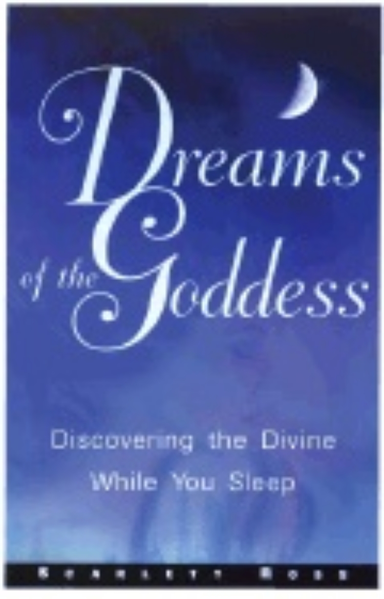 Picture of Dreams Of The Goddess : Discovering the Divine While You Sleep