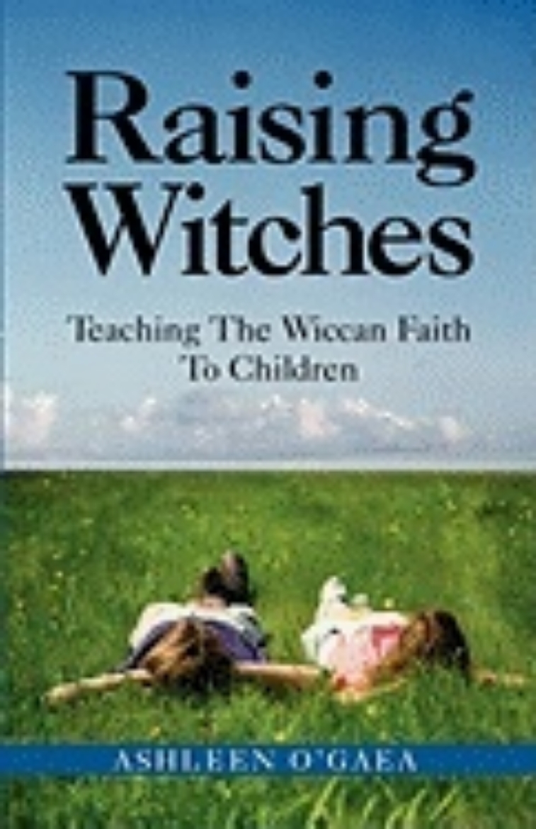 Picture of Raising Witches : Teaching the Wiccan Faith to Children