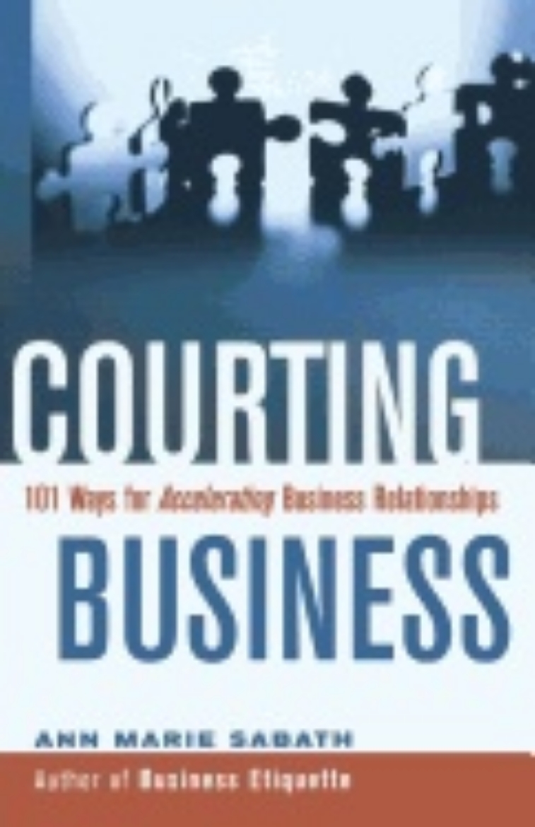 Picture of Courting Business : 101 Ways for Acelerating Business Relationships