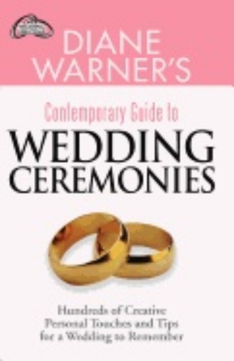 Picture of Diane Warners Contemporary Guide To Wedding Ceremonies : Hundreds of Creative Personal Touches and Tips for a Wedding to Remember