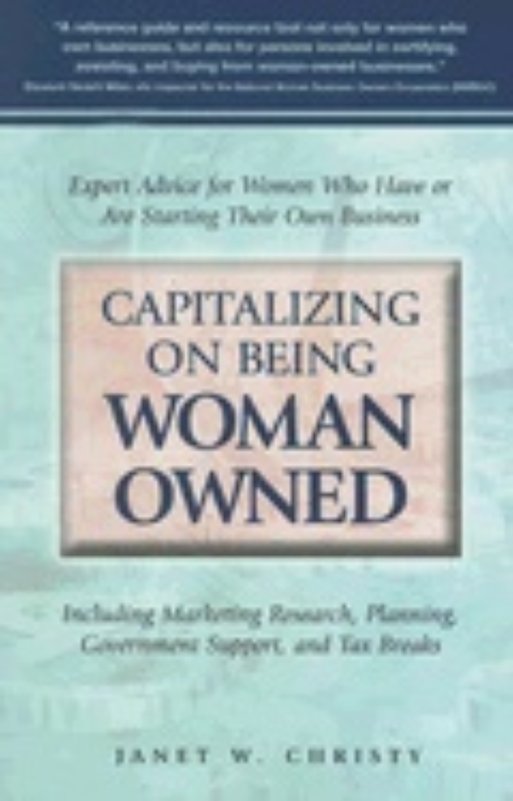 Picture of Capitalizing On Being Woman Owned : Expert Advice for Women who Have or Are Starting their Own Business