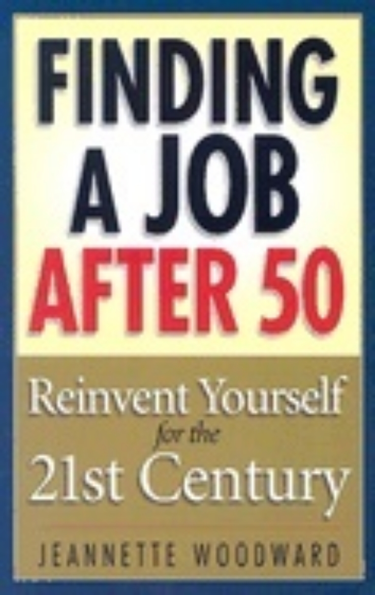 Picture of Finding A Job After 50 : Reinvent Yourself for the 21st Century