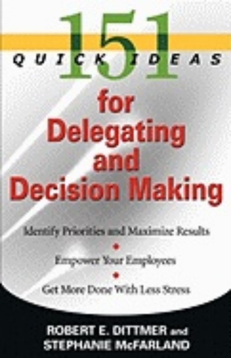 Picture of 151 Quick Ideas For Delegating And Decision Making