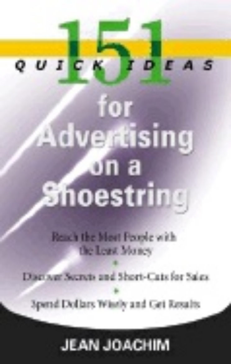 Picture of 151 Quick Ideas For Advertising On A Shoestring