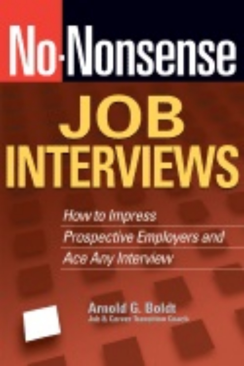 Picture of No-nonsense job interviews - how to impress prospective employers and ace a