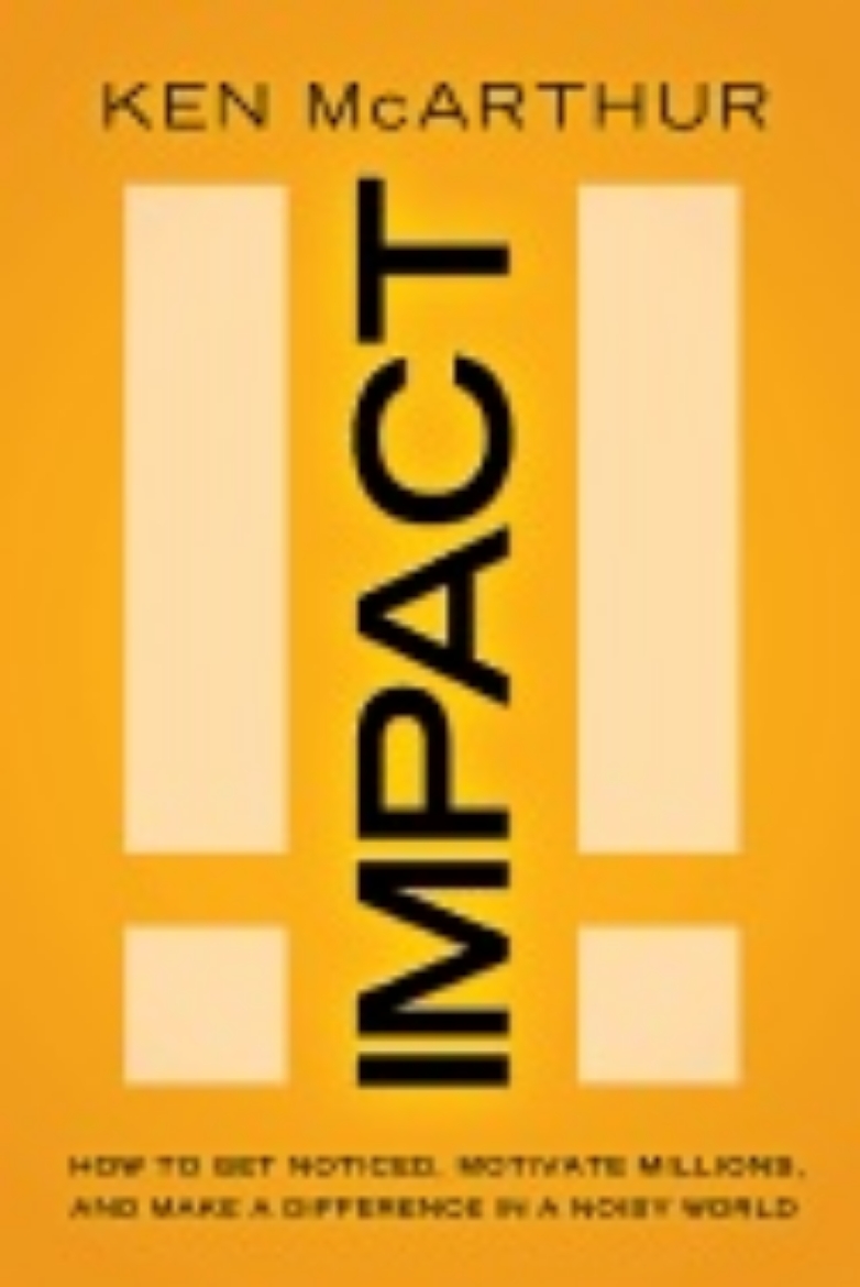 Picture of Impact Hb : How to Get Noticed, Motivate Millions, and Make a Difference in a Noisy World