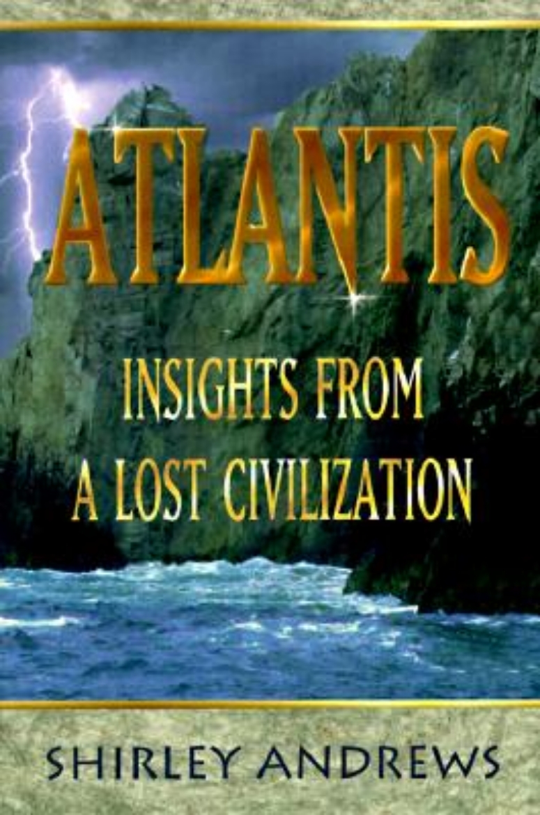 Picture of Atlantis Atlantis: Insights from a Lost Civilization Insights from a Lost Civilization