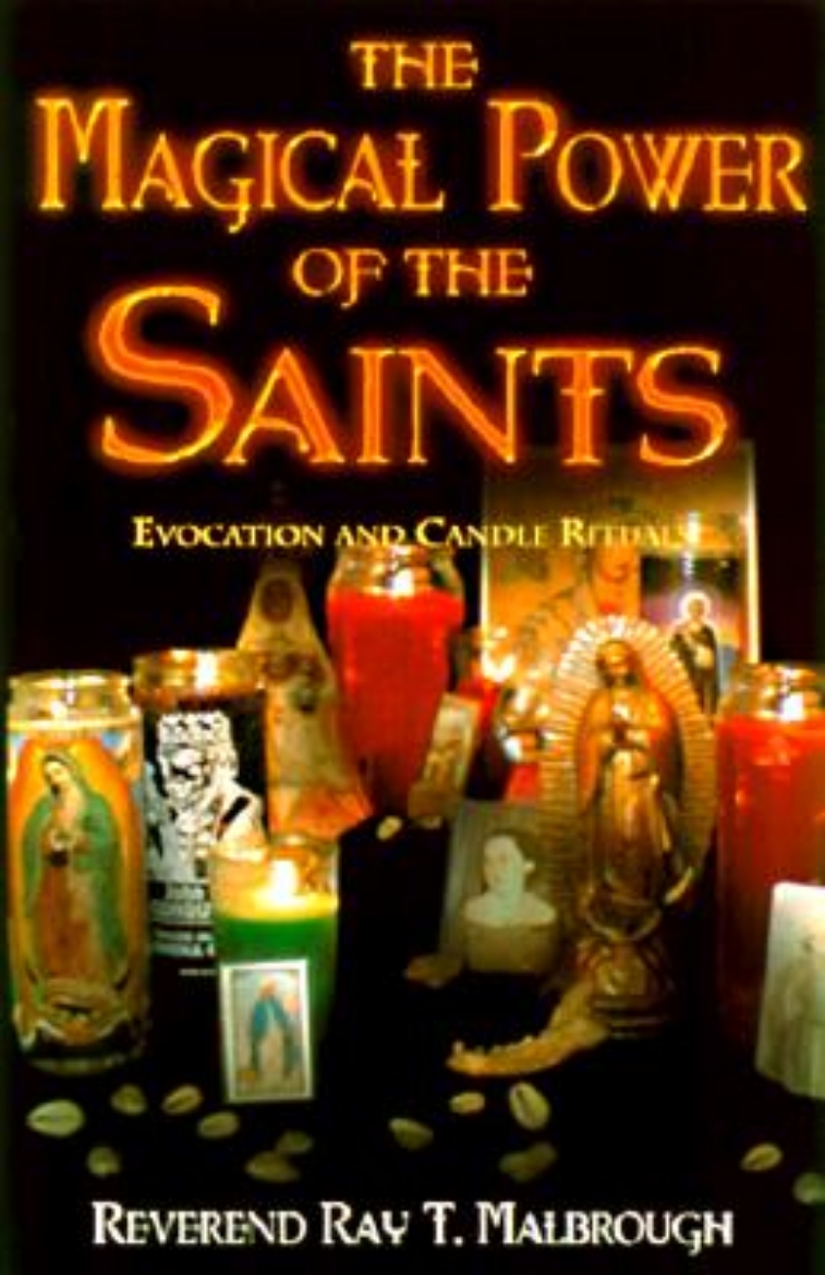 Picture of The Magical Power of the Saints the Magical Power of the Saints: Evocation and Candle Rituals Evocation and Candle Rituals