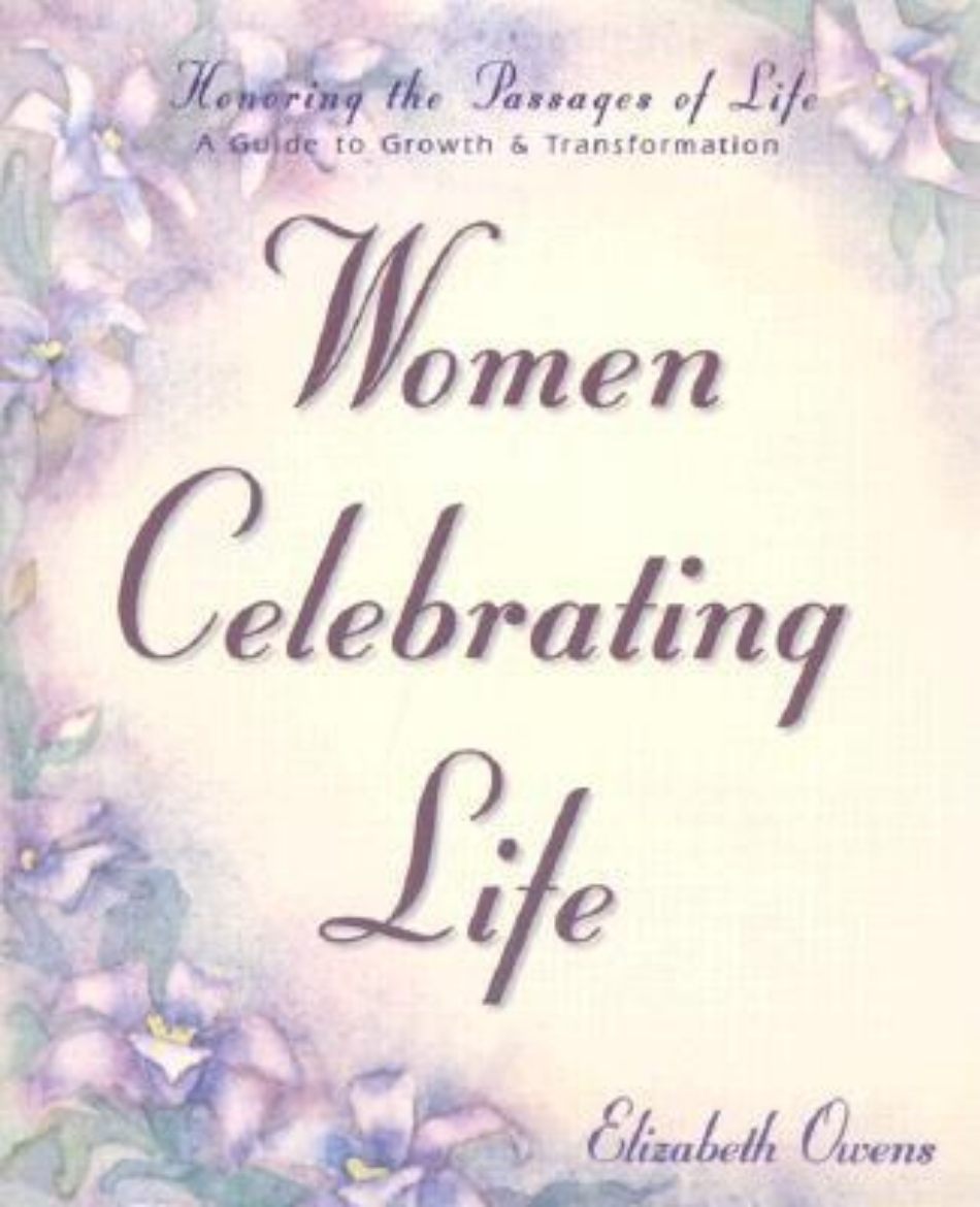 Picture of Women Celebrating Life: Honoring The Passages Of Life--A Gui