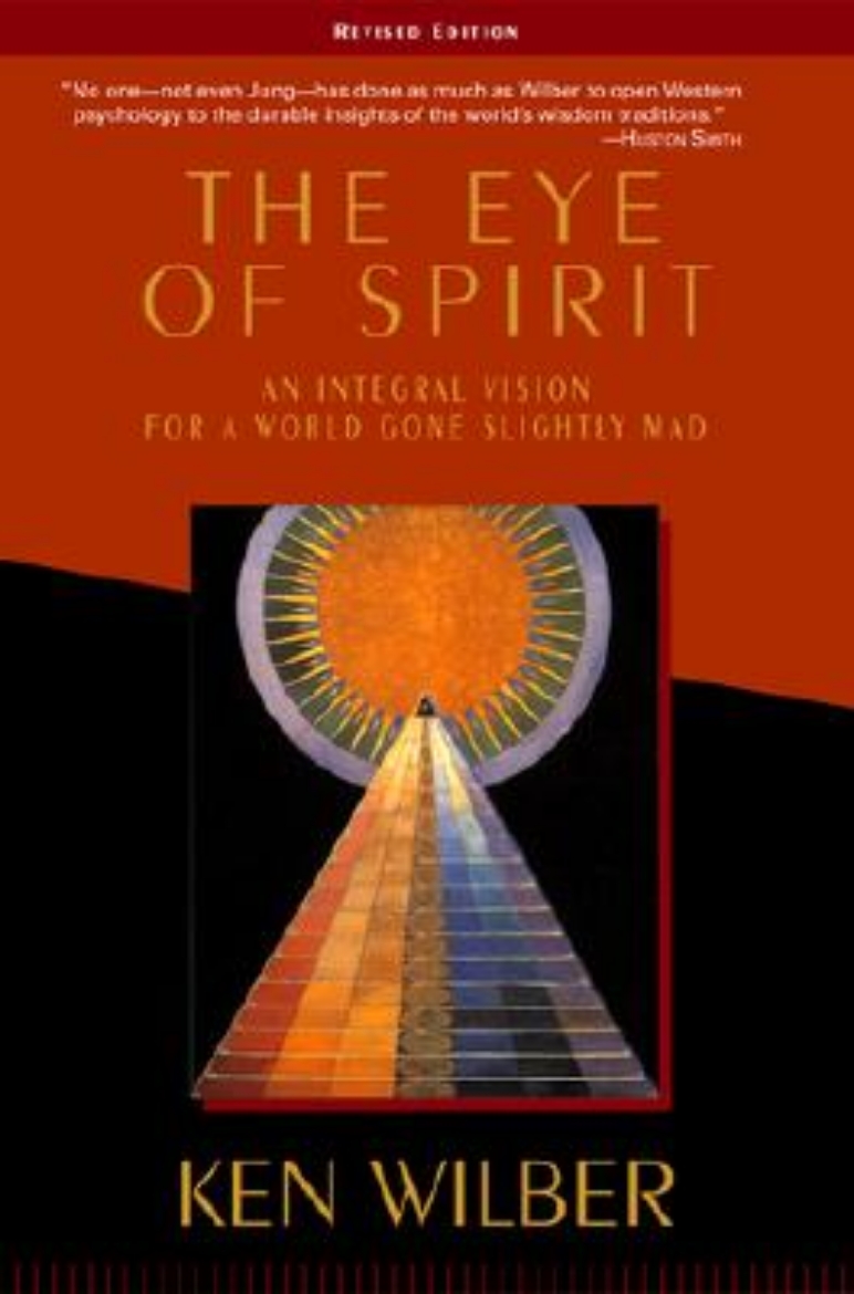 Picture of Eye of spirit - an integral vision for a world gone slightly mad