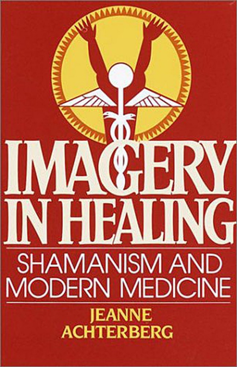 Picture of Imagery in healing - shamanism and modern medicine