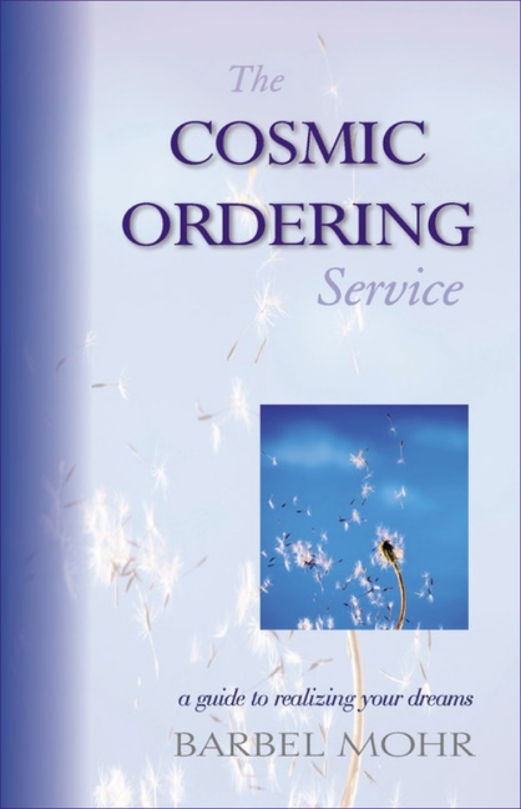 Picture of Cosmic Ordering Service: A Guide To Realizing Your Dreams