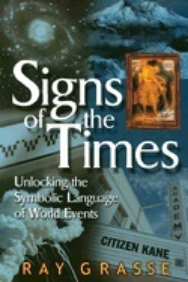 Picture of Signs Of The Times : Unlocking the Symbolic Language of World Events