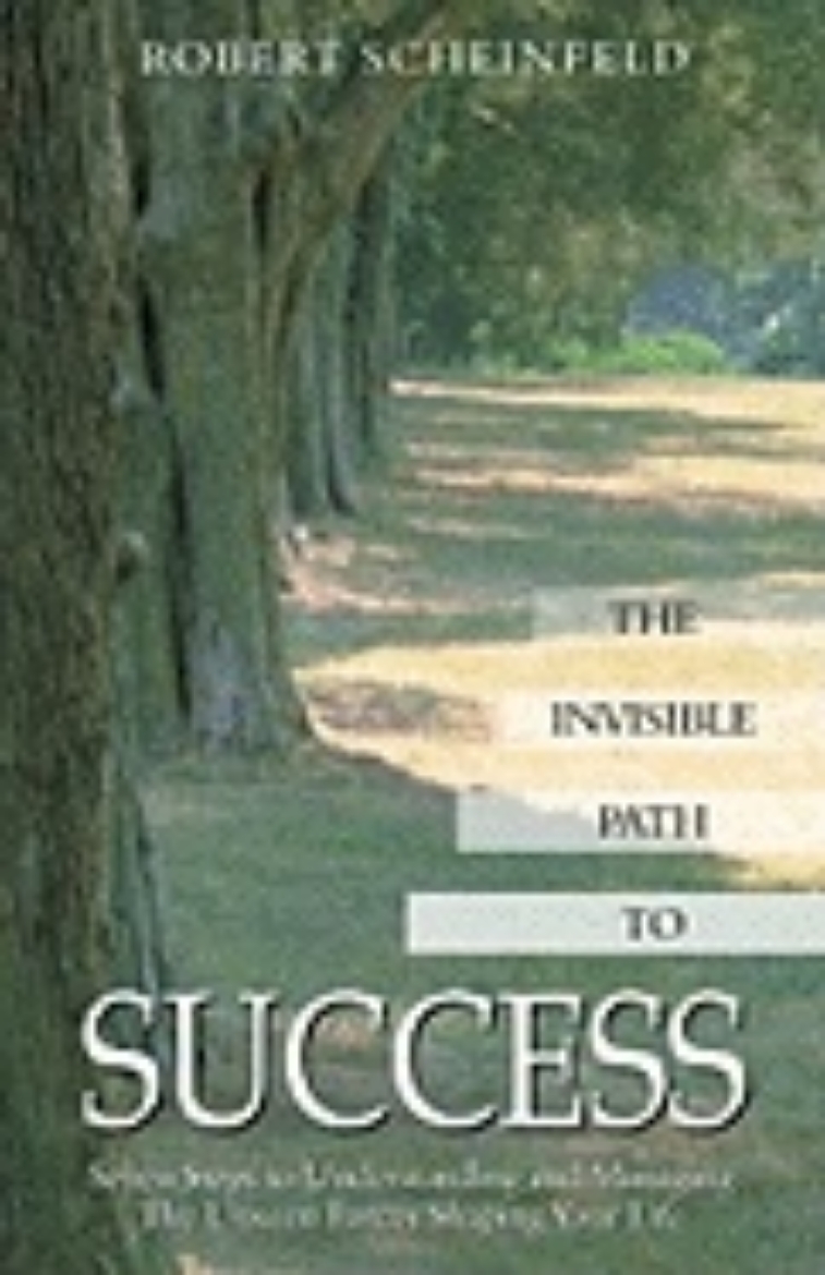 Picture of Invisible Path To Success : Seven Steps to Understanding and Managing the Unseen Forces Shaping Your Life