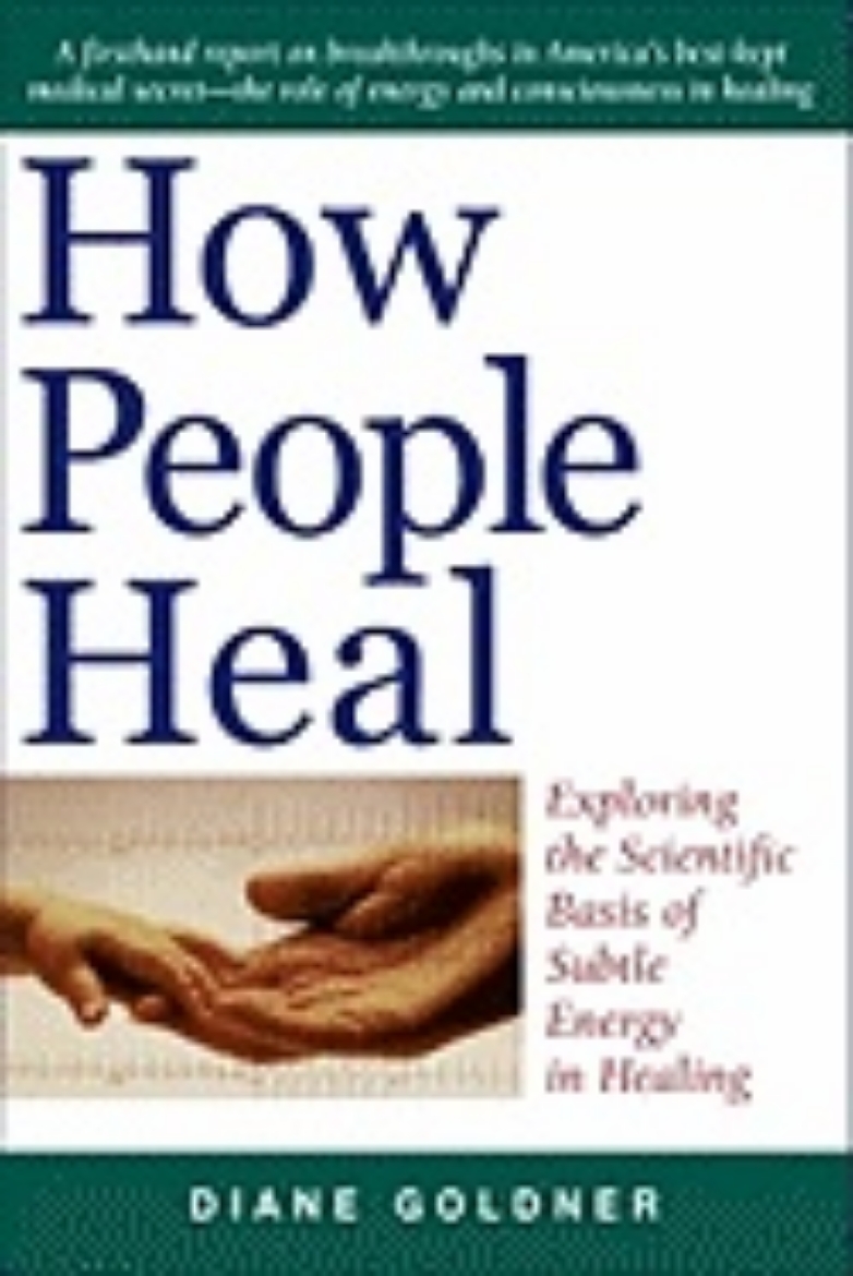 Picture of How People Heal : Exploring the Scientific Basis of Subtle Energy in Healing