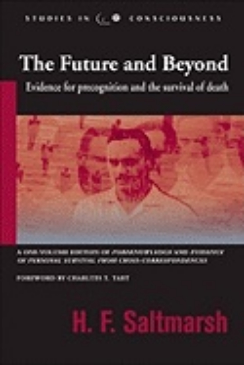 Picture of Future And Beyond : Evidence For Precognition and the Survival of Death Studies in Consciousness Series