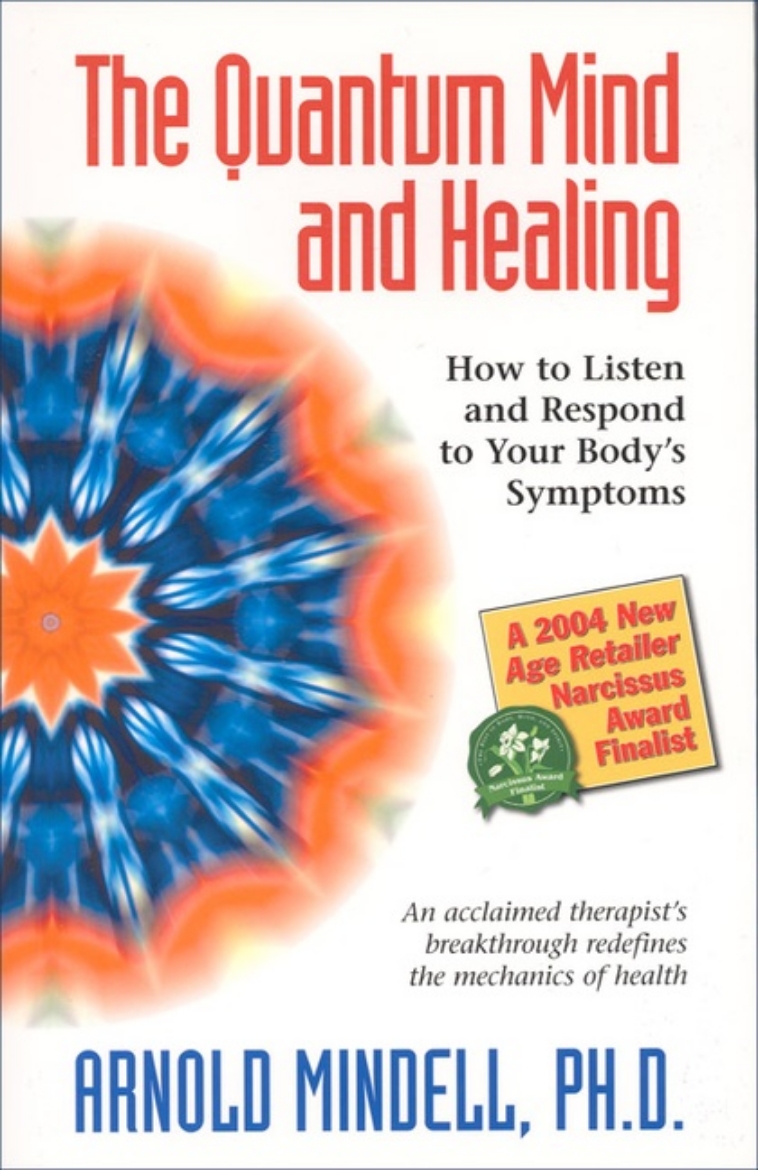 Picture of Quantum Mind And Healing: How To Listen & Respond To Your Body's Symptoms