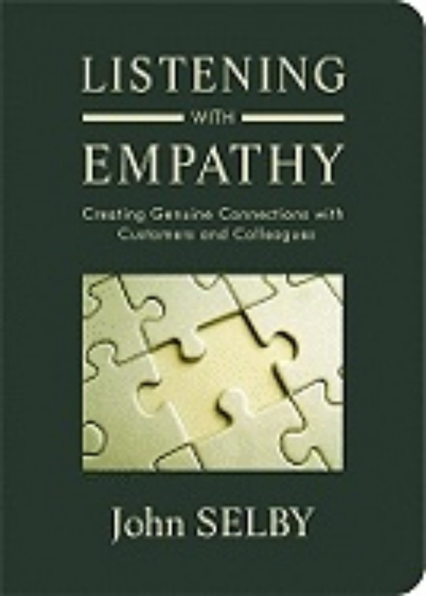 Picture of Listening With Empathy : Creating Genuine Connections with Colleagues Clients and Customers