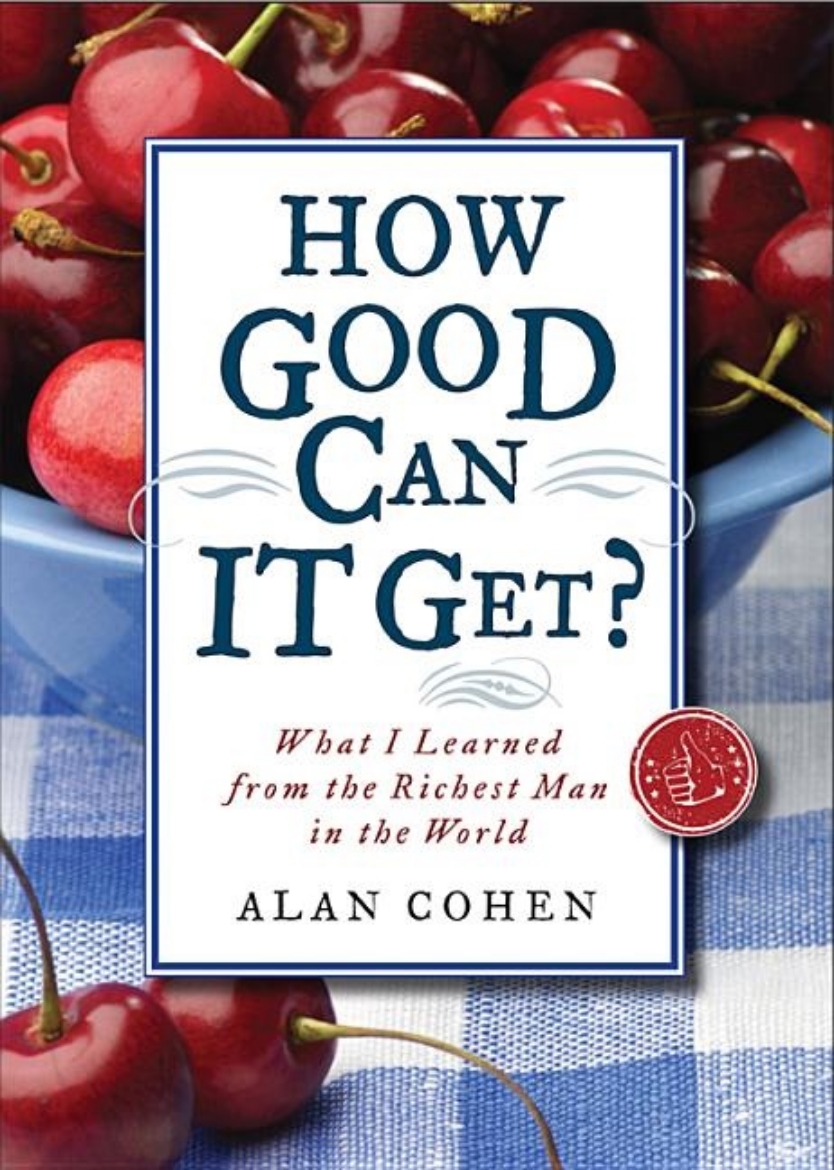 Picture of How Good Can It Get? What I Learned From The Richest Man In The World