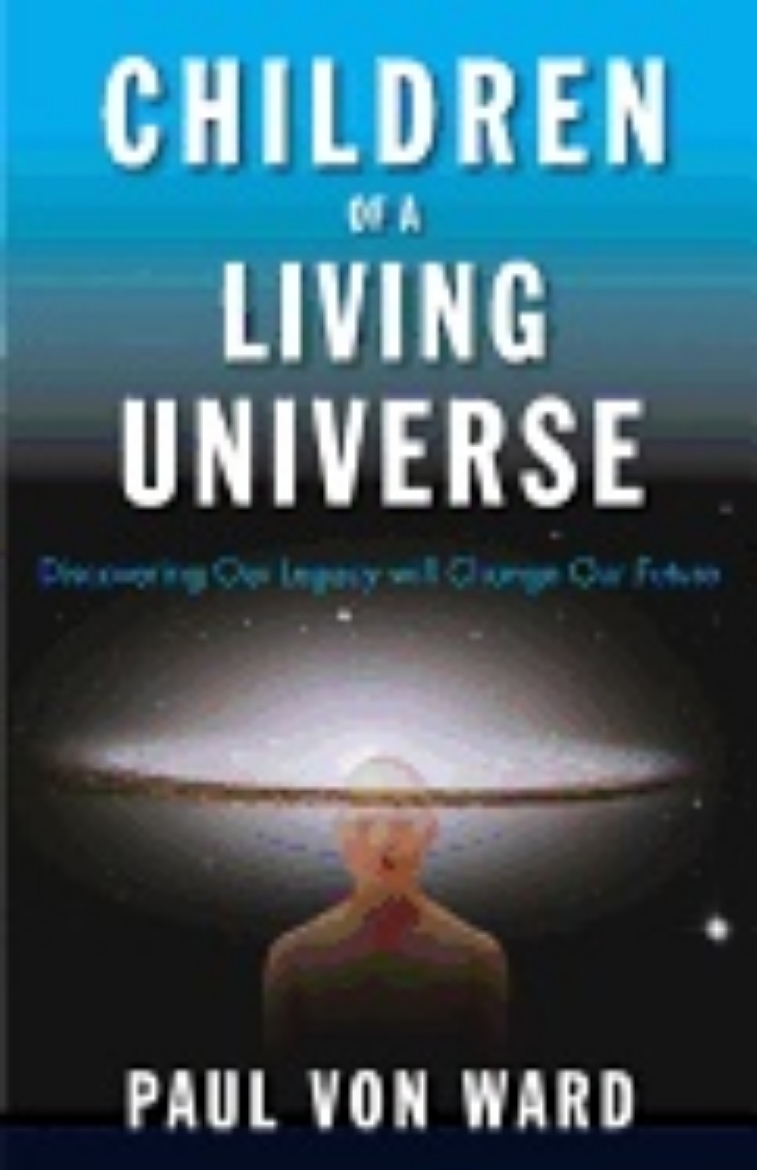 Picture of Children of a living universe - discovering our legacy will change our futu