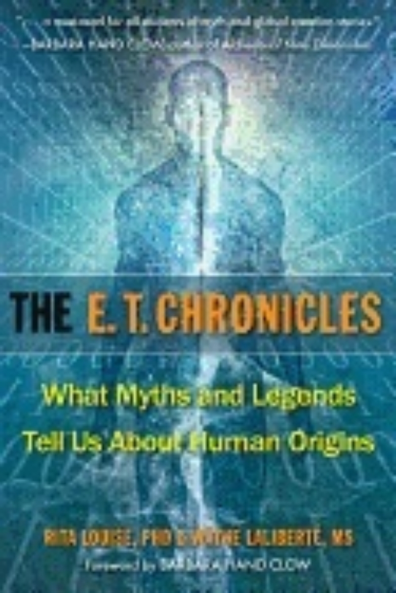 Picture of E.T. Chronicles : What Myths and Legends Tell Us About Human Origins