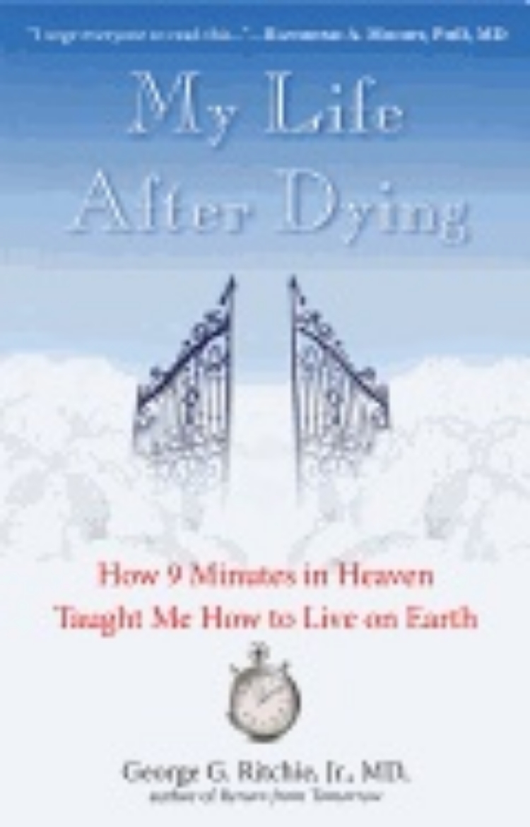 Picture of My Life After Dying : How 9 Minutes in Heaven Taught Me 
How to Live on Earth