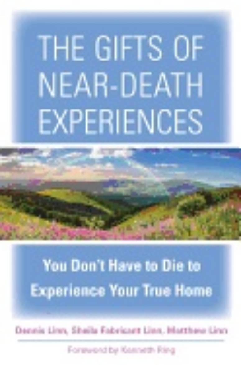 Picture of Gifts of near-death experience - you dont have to die to experience your tr