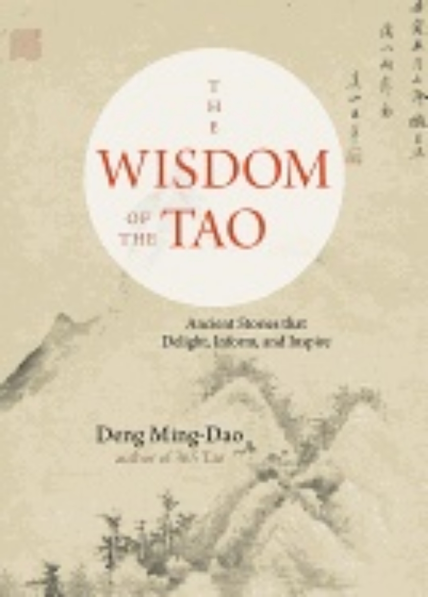 Picture of Wisdom of the tao - ancient stories that delight, inform, and inspire