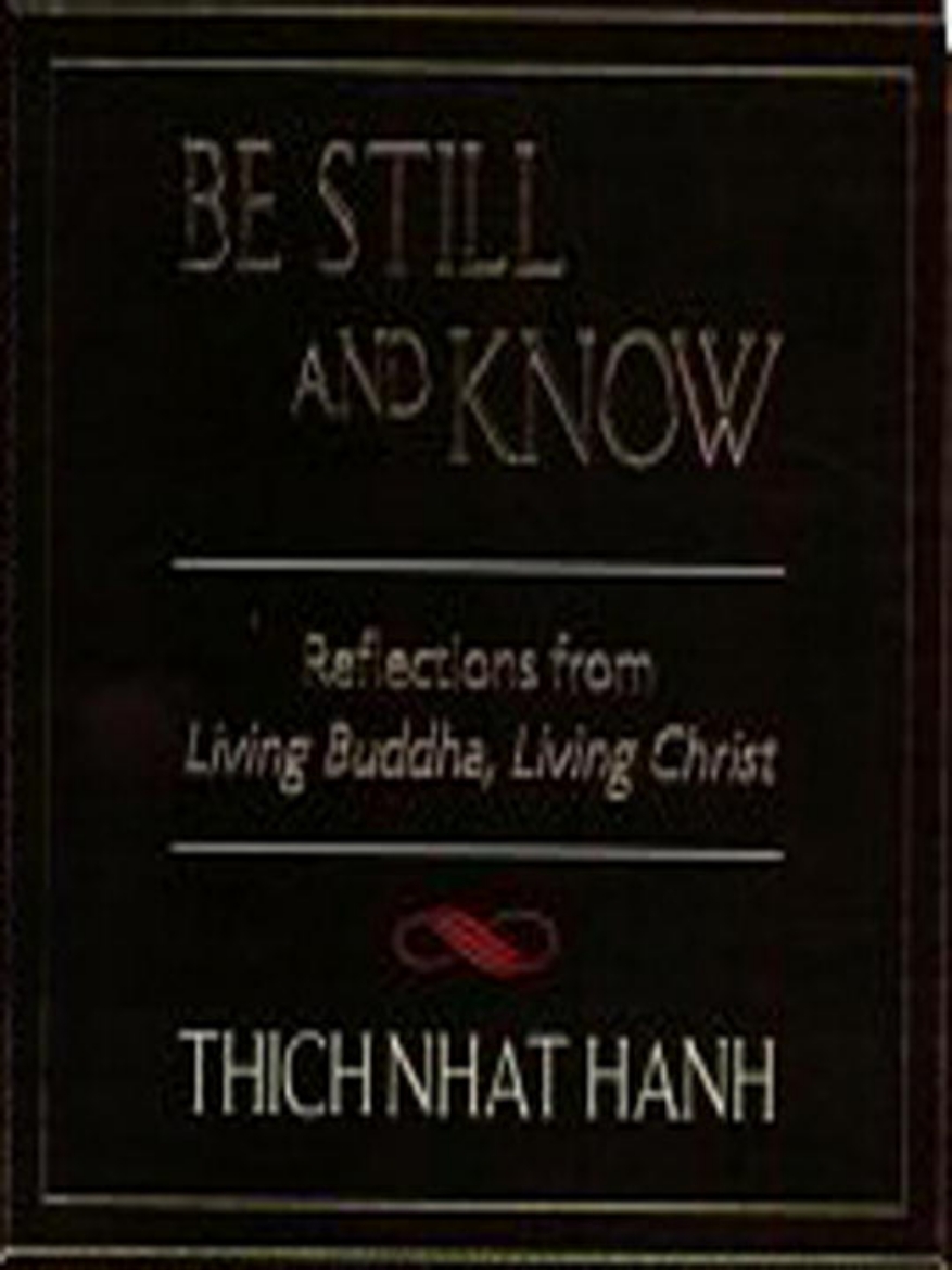 Picture of Be Still And Know: Reflections From "Living Buddha, Living C