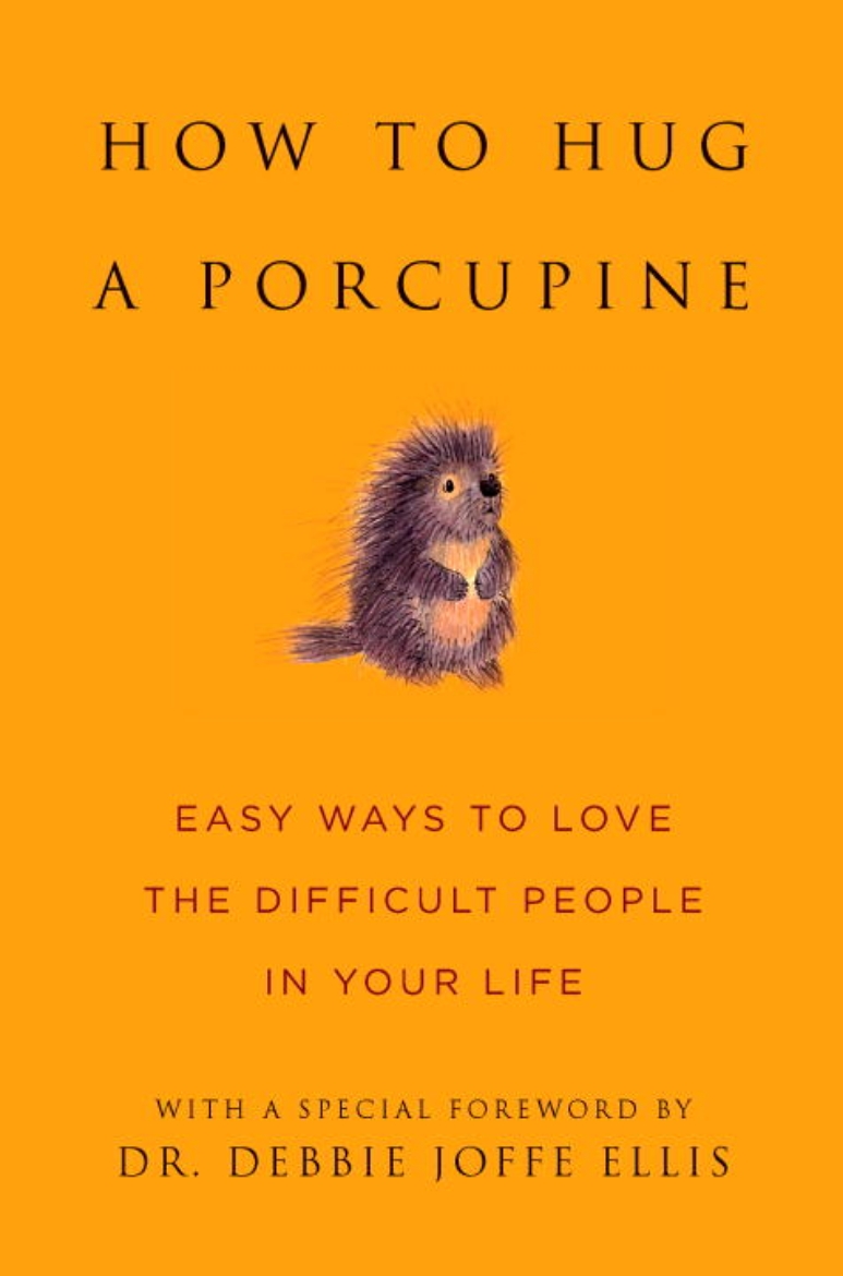 Picture of How To Hug A Porcupine: 101 Ways To Love The Difficult People In Your Life (H)