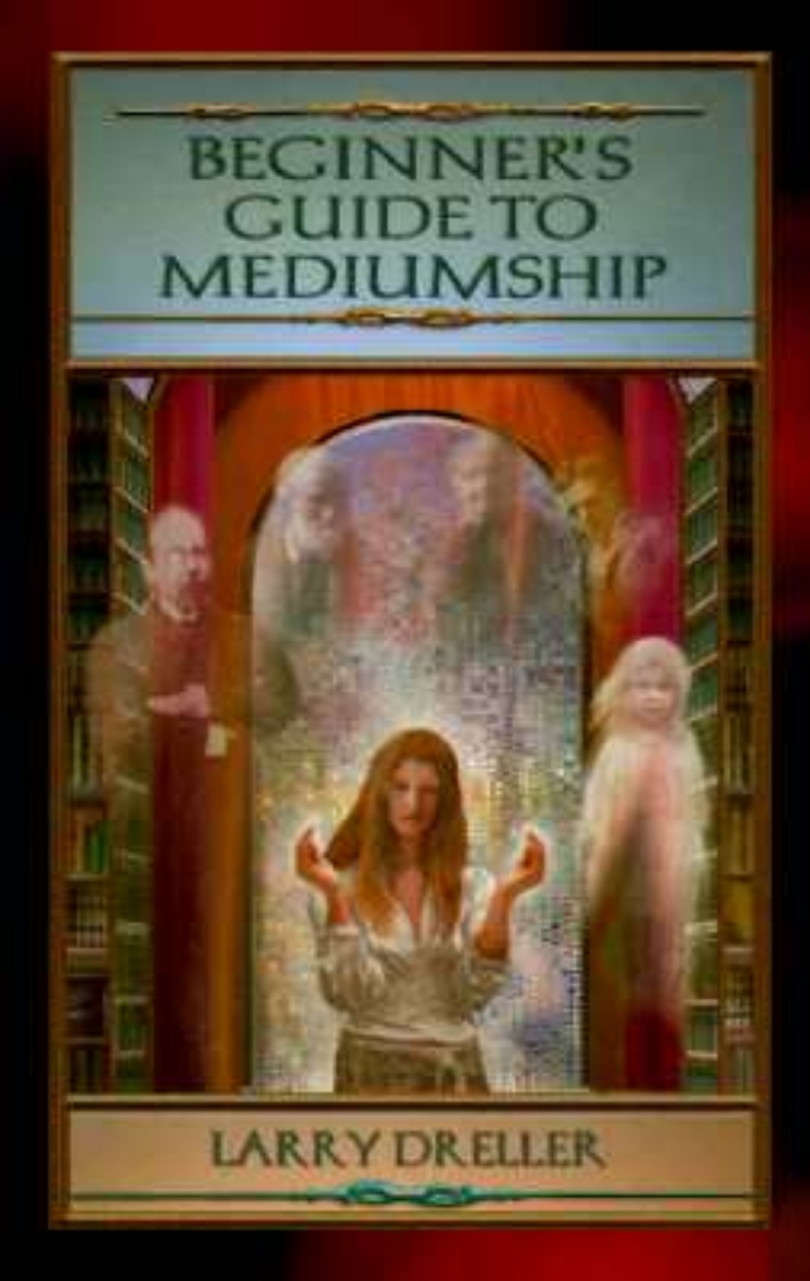 Picture of Beginner's Guide to Mediumship: How to Contact Loved Ones Who Have Crossed Over