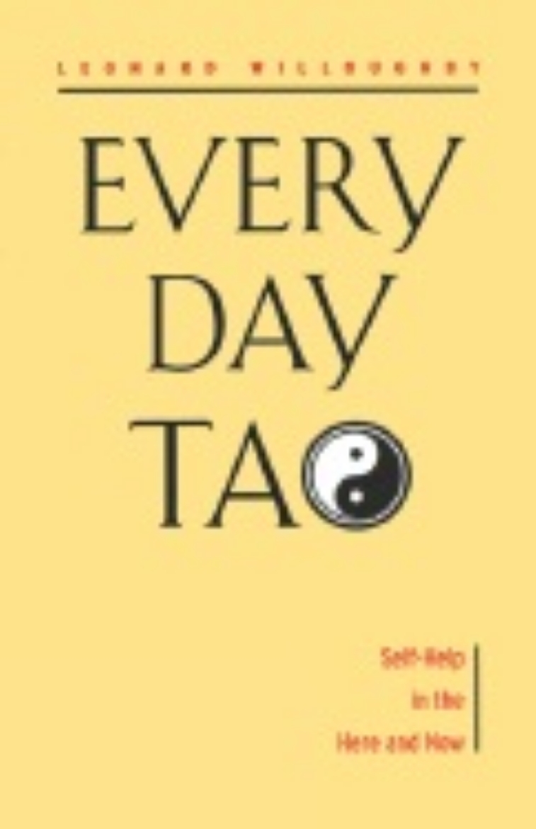 Picture of Every Day Tao: Self-Help in the Here & Now