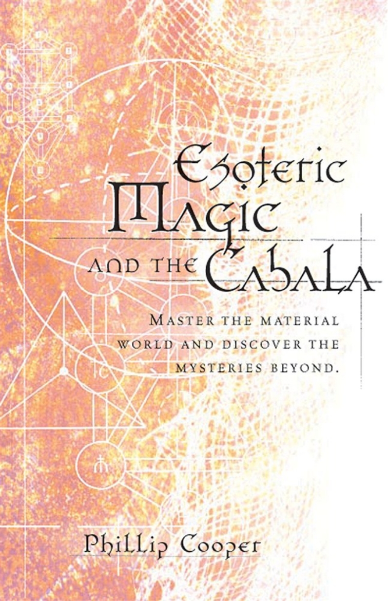 Picture of Esoteric Magic and the Cabala: Master the Material World and Discover the Mysteries Beyond