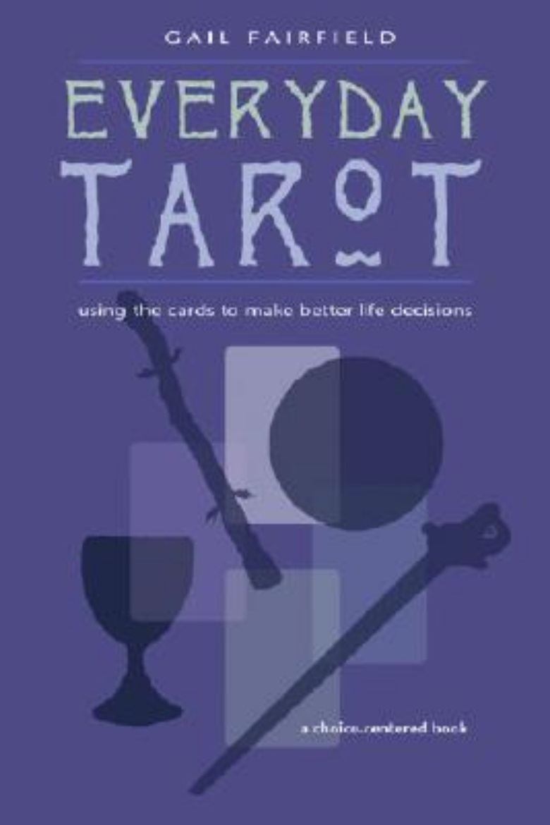 Picture of Everyday Tarot: Using the Cards to Make Better Life Decisions (Revised)