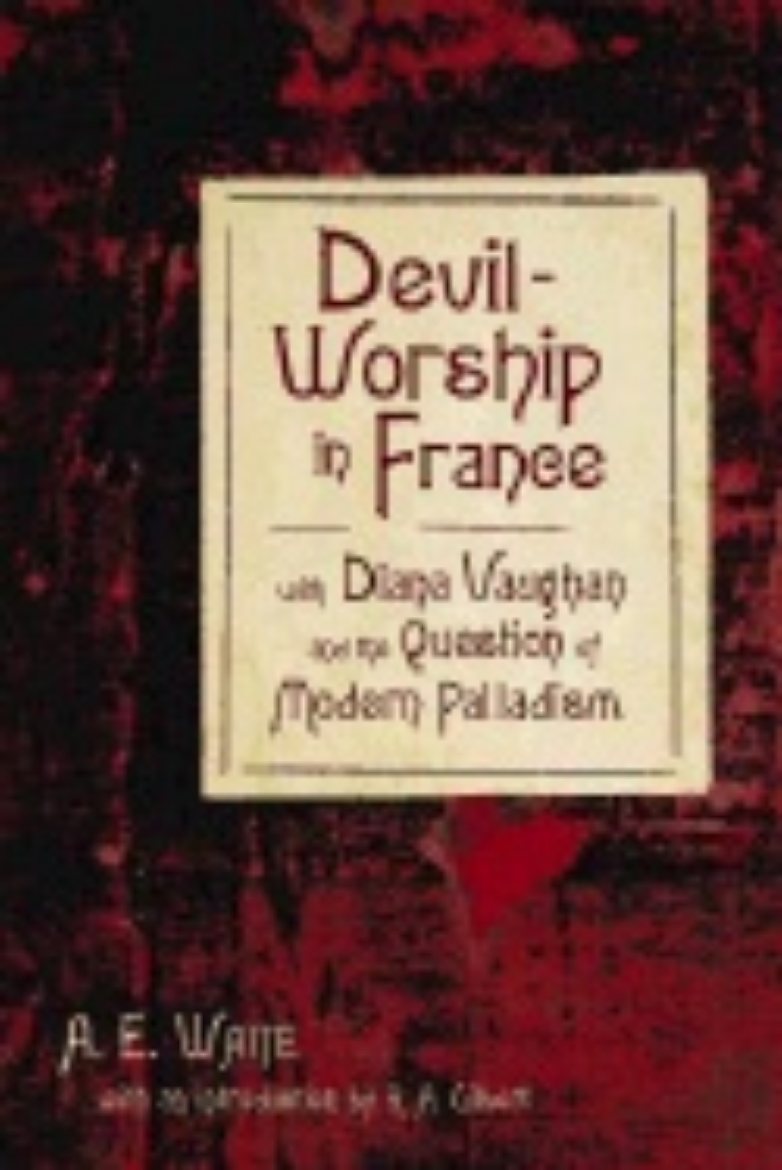 Picture of Devil-Worship in France: With Diana Vaughan and the Question of Modern Palladism