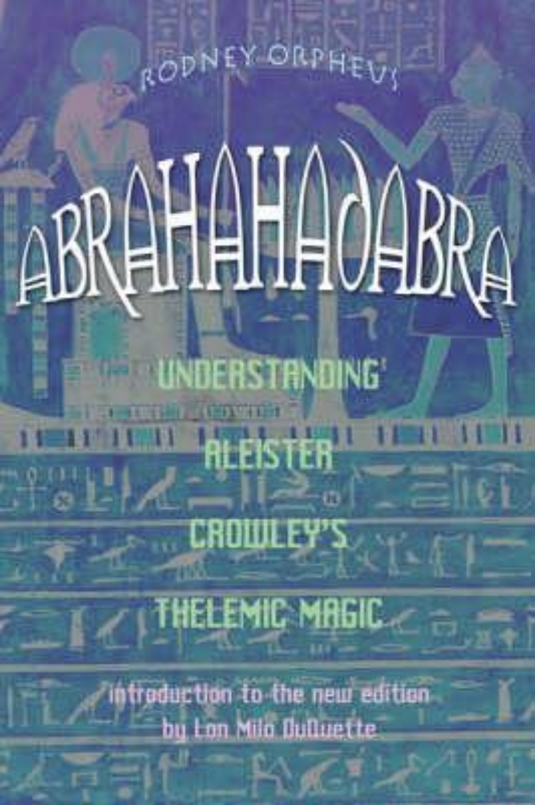 Picture of Abrahadabra: Understanding Aleister Crowley's Thelemic Magick