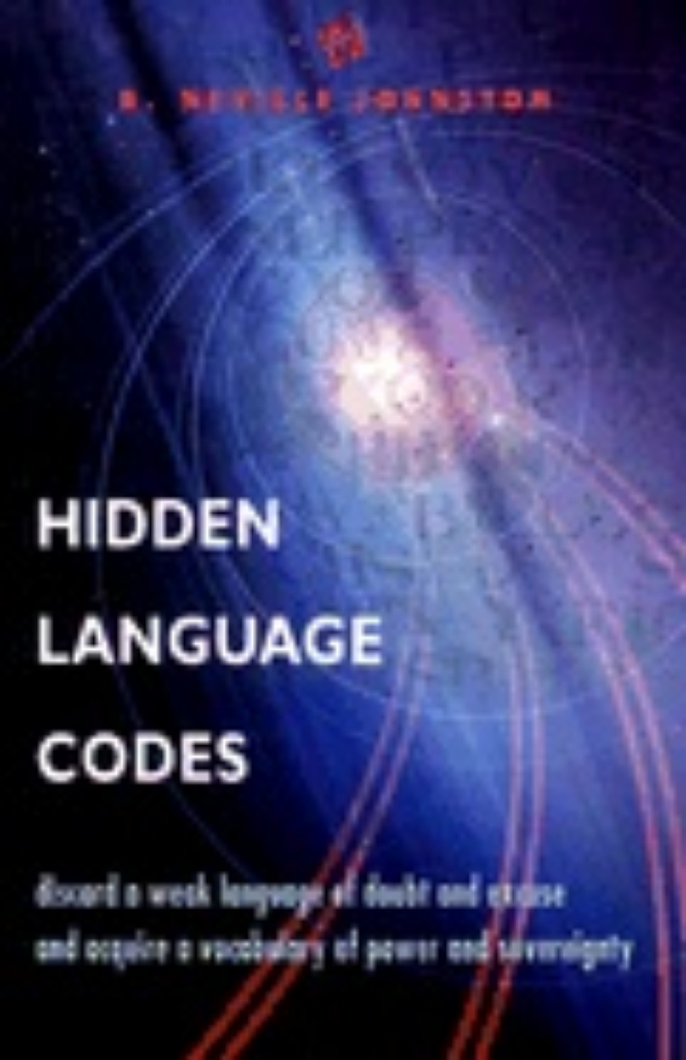 Picture of Hidden Language Codes: Discard a Weak Language of Doubt and Excuse and Acquire a Vocabulary of Power and Sovereignty