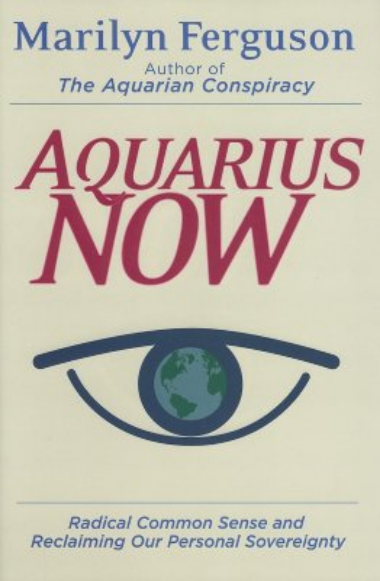 Picture of Aquarius Now: Radical Common Sense and Reclaiming Our Personal Sovereignty