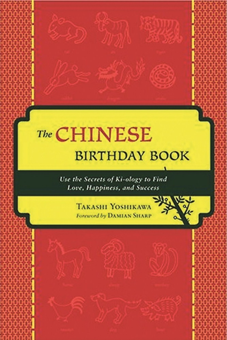 Picture of The Chinese Birthday Book: How to Use the Secrets of Ki-Ology to Find Love, Happiness, and Success