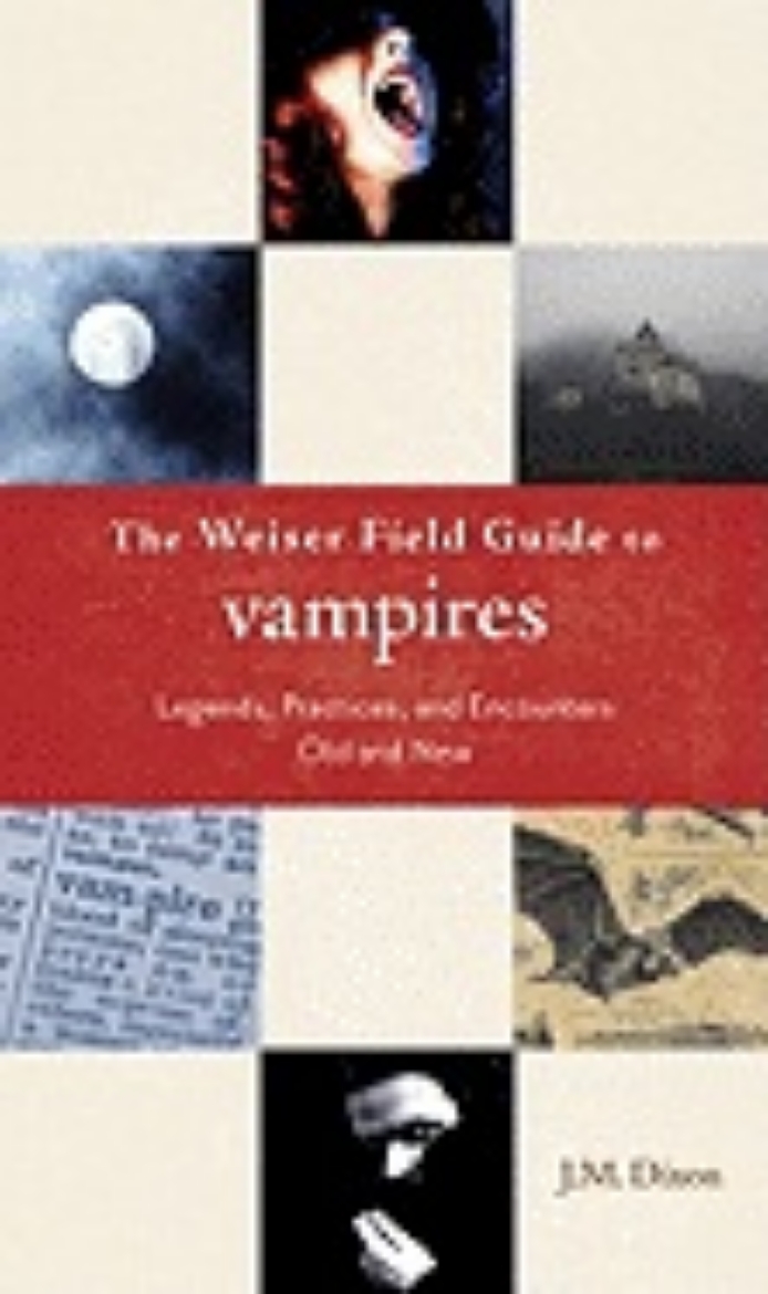 Picture of The Weiser Field Guide to Vampires: Legends, Practices, and Encounters Old and New