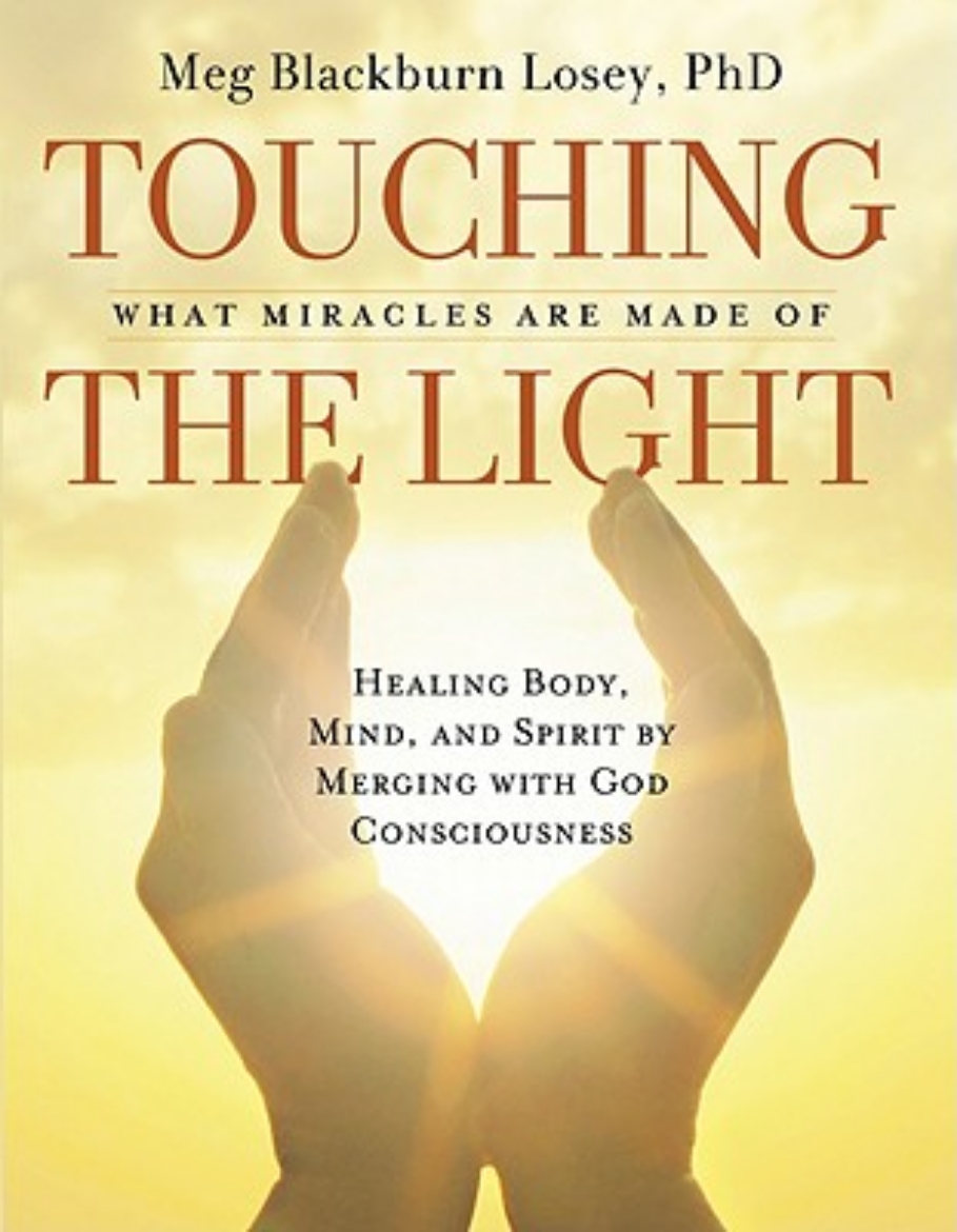 Picture of Touching the Light: Healing Body, Mind, and Spirit by Merging with God Consciousness