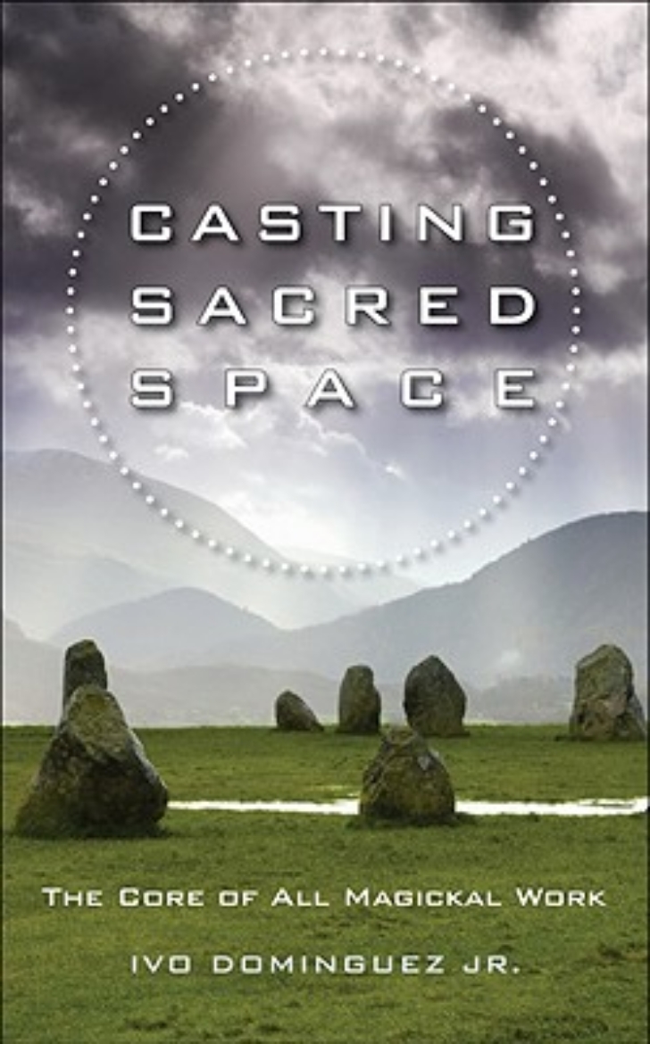 Picture of Casting Sacred Space: The Core of All Magickal Work