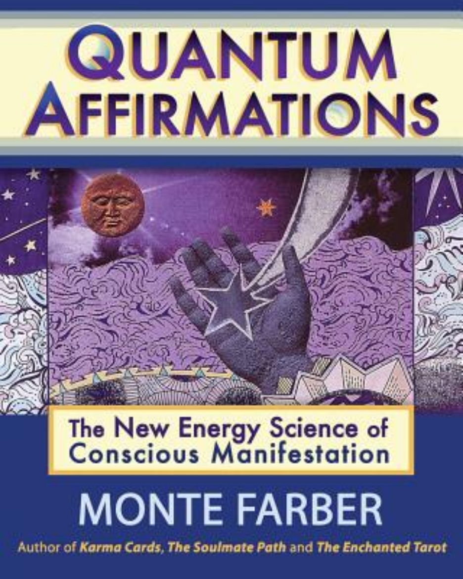 Picture of Quantum Affirmations: The New Energy Science of Conscious Manifestation