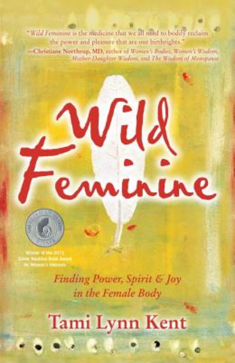 Picture of Wild feminine - finding power, spirit & joy in the female body