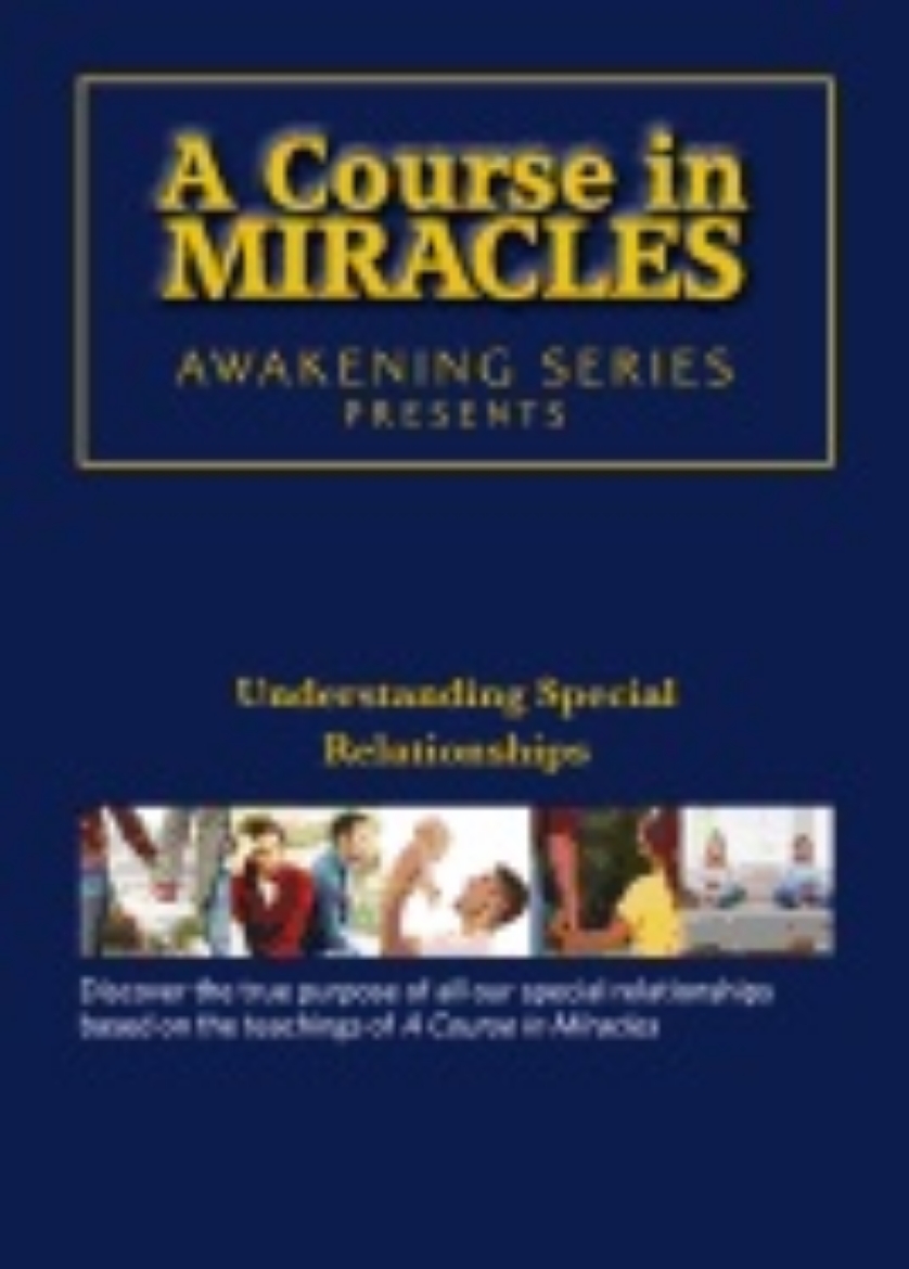 Picture of Course In Miracles - Understanding Special Relationships Dvd : Awakening Series 1