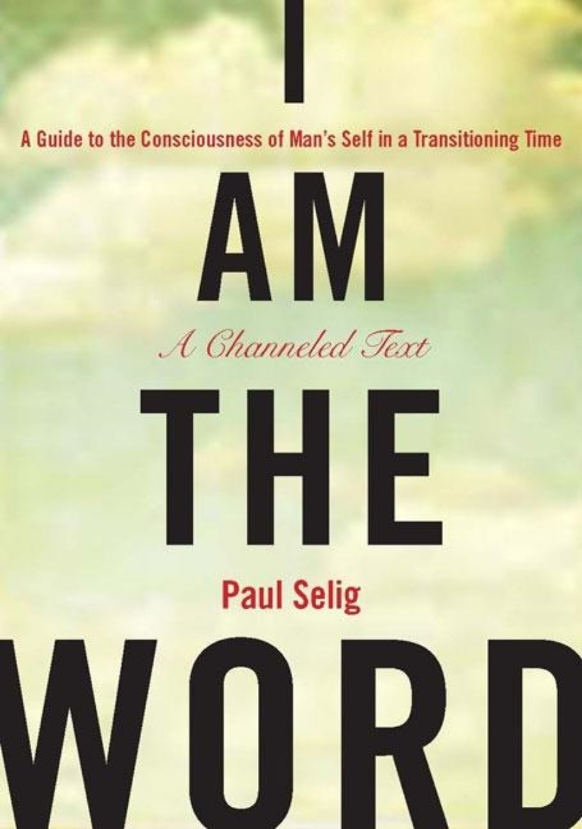Picture of I am the word - a guide to the consciousness of mans self in a transitionin
